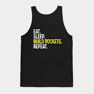 Eat Sleep Build Rockets Repeat Funny Aerospace Engineer Tank Top